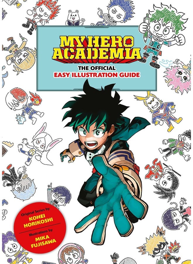 My Hero Academia: The Official Easy Illustration Guide